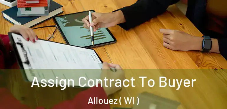  Assign Contract To Buyer Allouez ( WI )