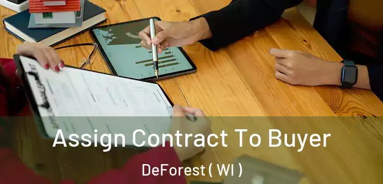  Assign Contract To Buyer DeForest ( WI )