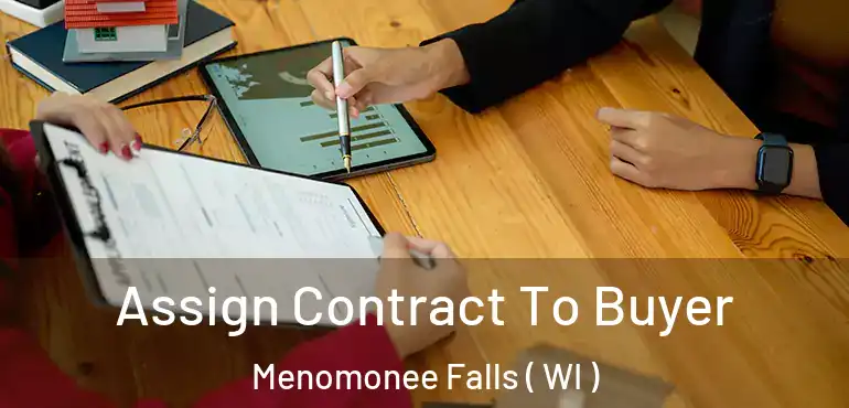  Assign Contract To Buyer Menomonee Falls ( WI )