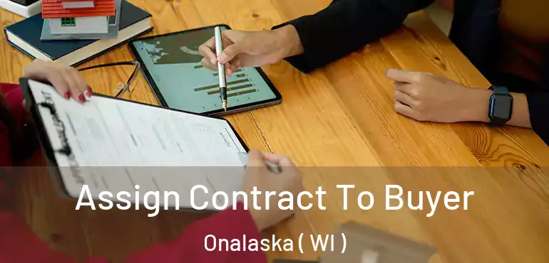  Assign Contract To Buyer Onalaska ( WI )