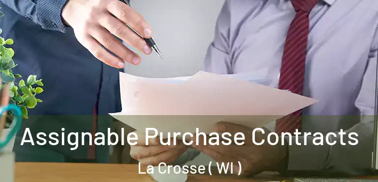  Assignable Purchase Contracts La Crosse ( WI )