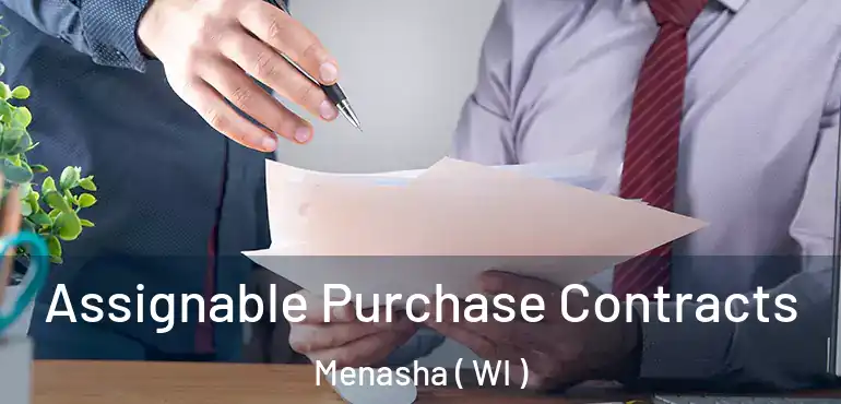  Assignable Purchase Contracts Menasha ( WI )