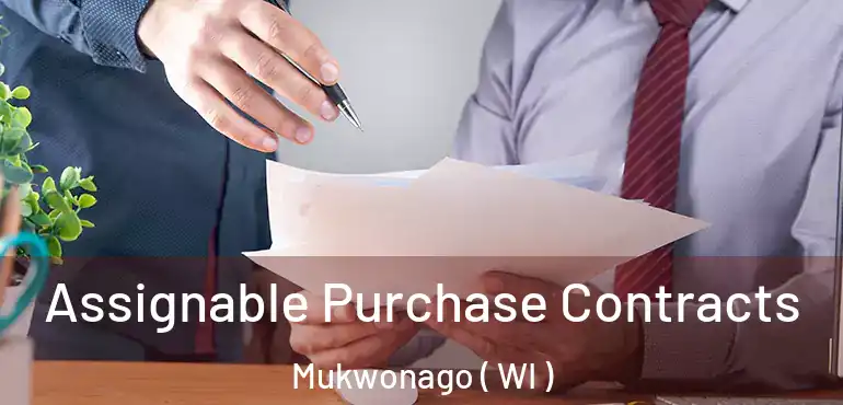  Assignable Purchase Contracts Mukwonago ( WI )
