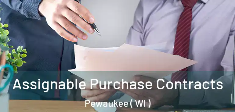  Assignable Purchase Contracts Pewaukee ( WI )