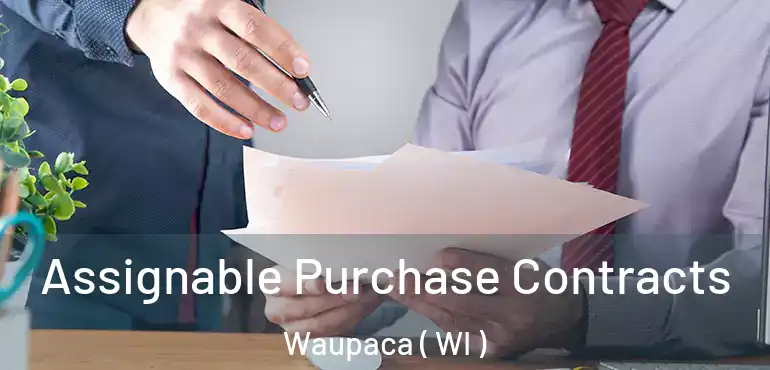  Assignable Purchase Contracts Waupaca ( WI )