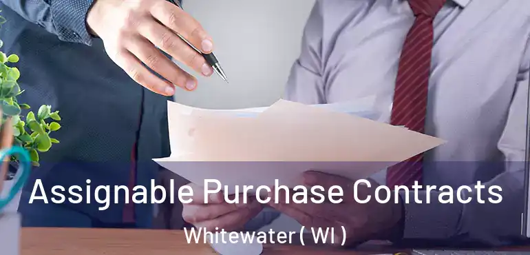  Assignable Purchase Contracts Whitewater ( WI )