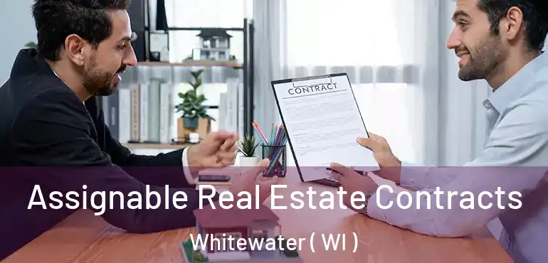  Assignable Real Estate Contracts Whitewater ( WI )