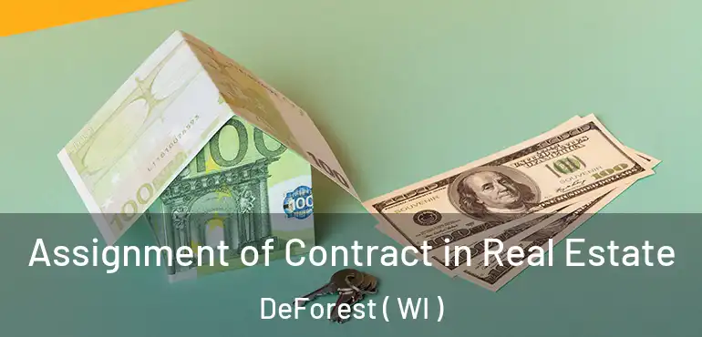  Assignment of Contract in Real Estate DeForest ( WI )