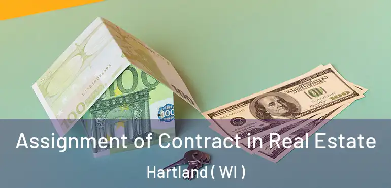  Assignment of Contract in Real Estate Hartland ( WI )