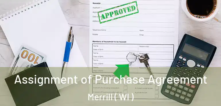  Assignment of Purchase Agreement Merrill ( WI )