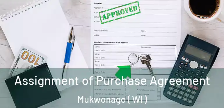  Assignment of Purchase Agreement Mukwonago ( WI )