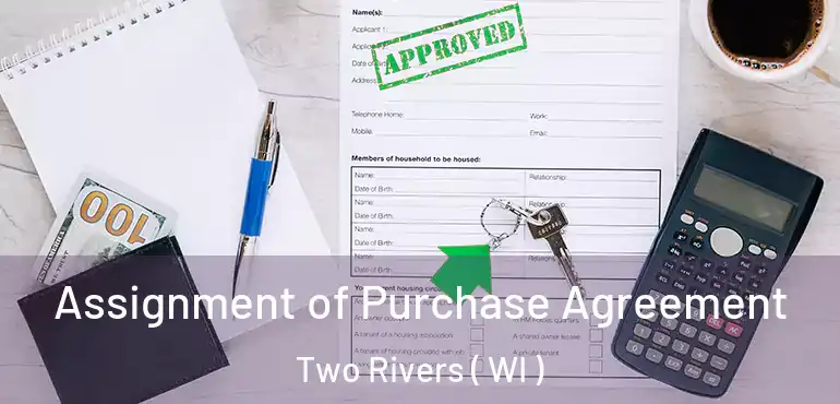  Assignment of Purchase Agreement Two Rivers ( WI )