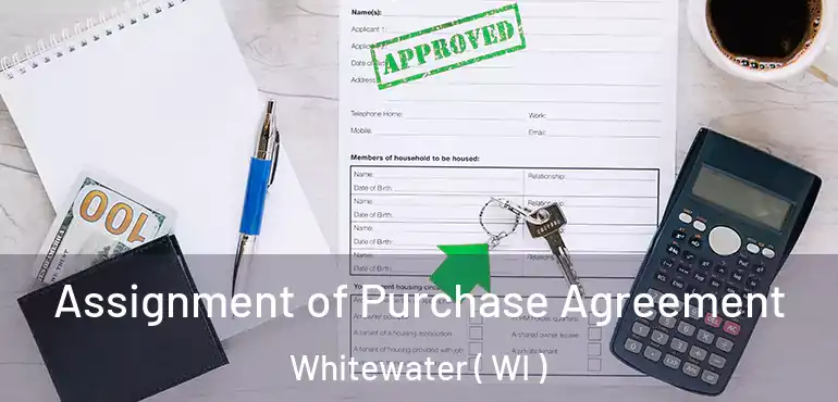  Assignment of Purchase Agreement Whitewater ( WI )