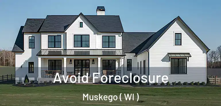 Avoid Foreclosure Muskego ( WI )