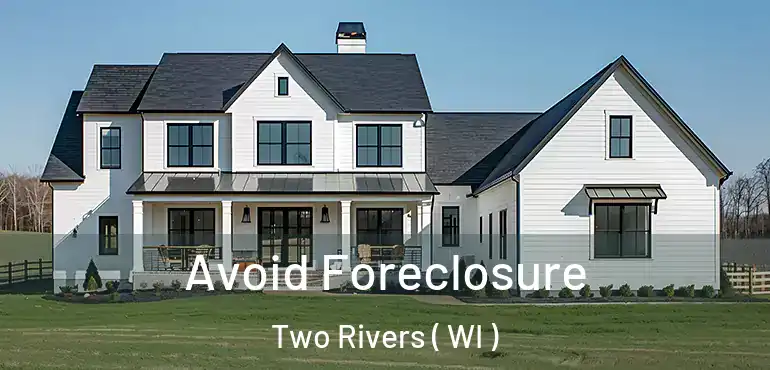  Avoid Foreclosure Two Rivers ( WI )