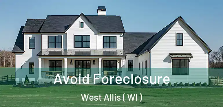  Avoid Foreclosure West Allis ( WI )