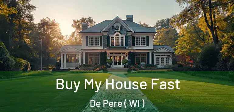  Buy My House Fast De Pere ( WI )