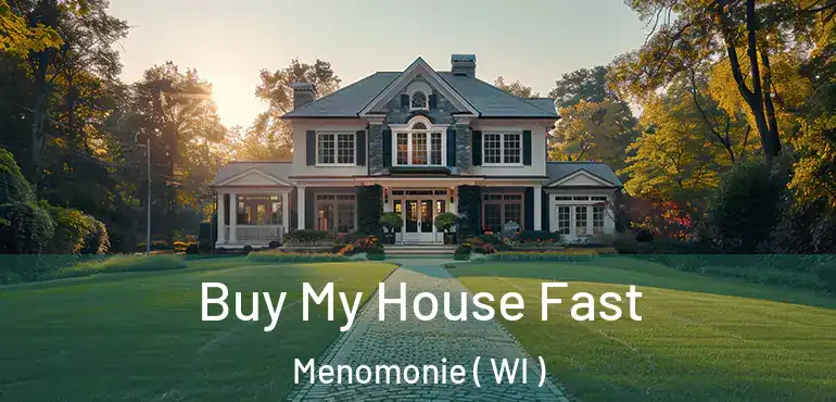  Buy My House Fast Menomonie ( WI )