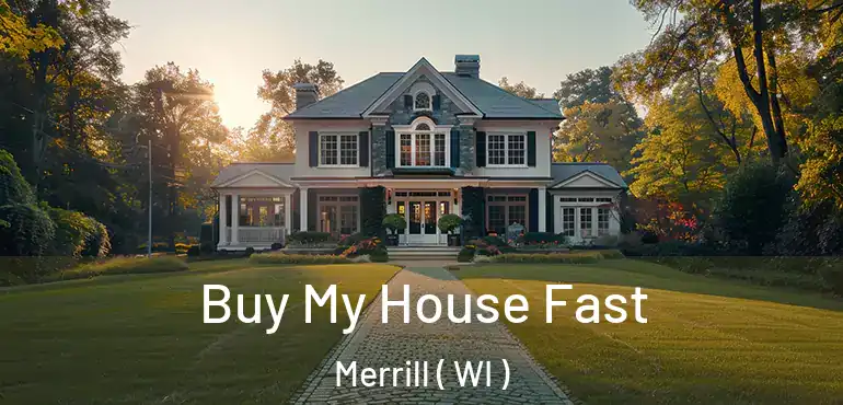  Buy My House Fast Merrill ( WI )