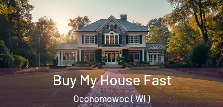  Buy My House Fast Oconomowoc ( WI )
