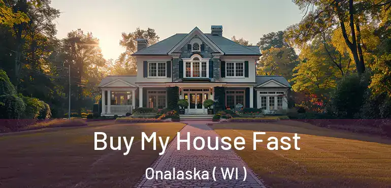  Buy My House Fast Onalaska ( WI )