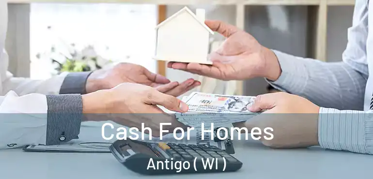  Cash For Homes Antigo ( WI )