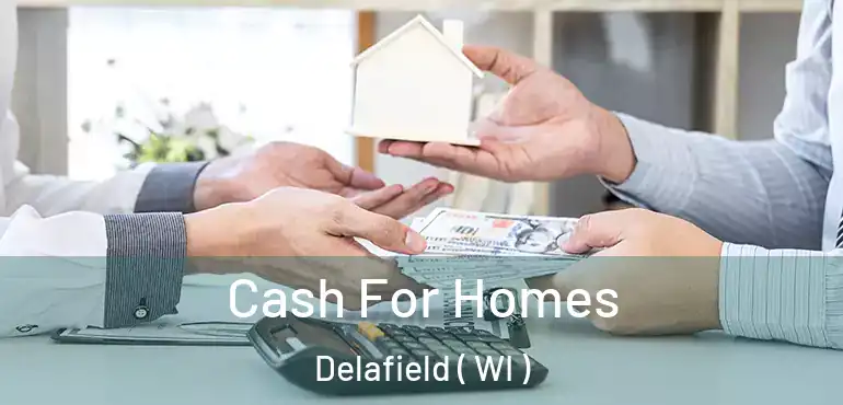  Cash For Homes Delafield ( WI )