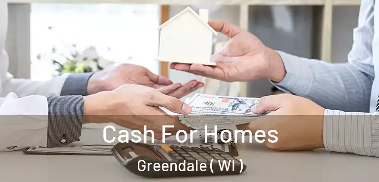 Cash For Homes Greendale ( WI )