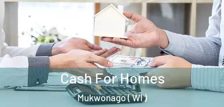  Cash For Homes Mukwonago ( WI )