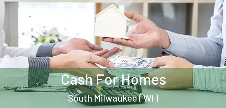  Cash For Homes South Milwaukee ( WI )