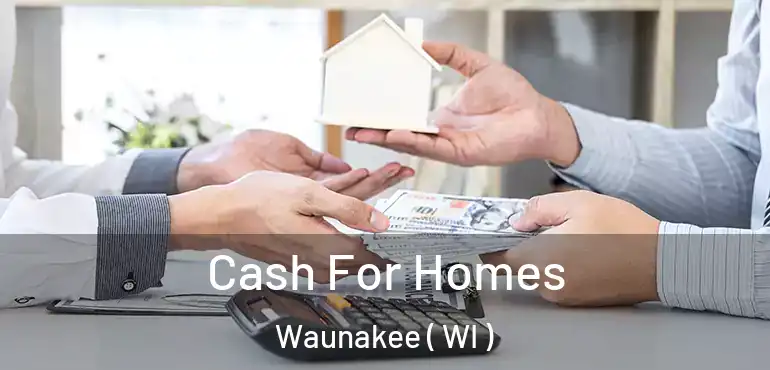  Cash For Homes Waunakee ( WI )