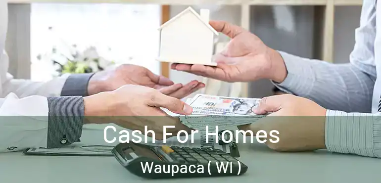  Cash For Homes Waupaca ( WI )