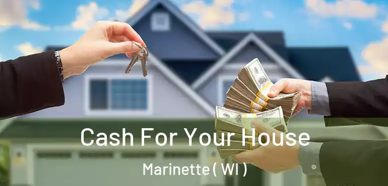  Cash For Your House Marinette ( WI )