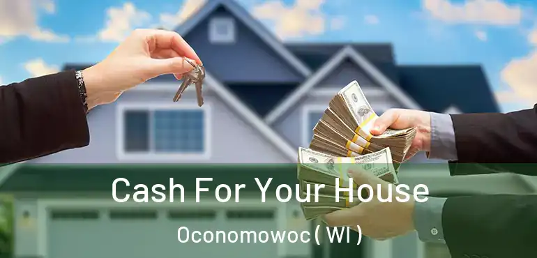  Cash For Your House Oconomowoc ( WI )