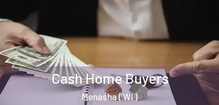  Cash Home Buyers Menasha ( WI )