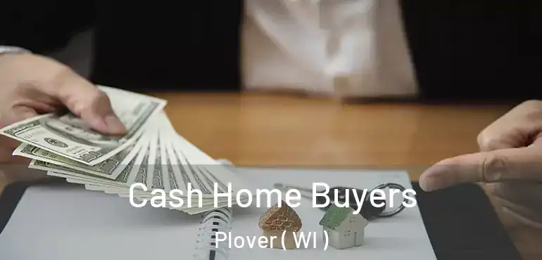  Cash Home Buyers Plover ( WI )