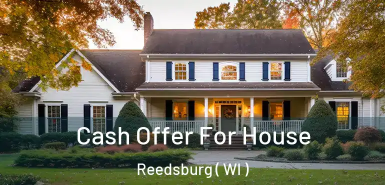  Cash Offer For House Reedsburg ( WI )