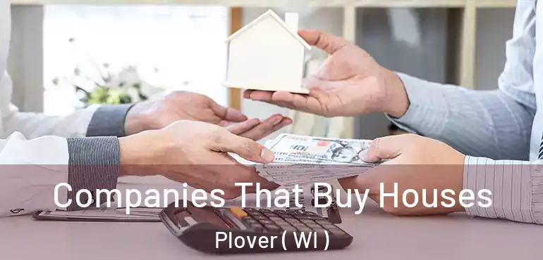  Companies That Buy Houses Plover ( WI )