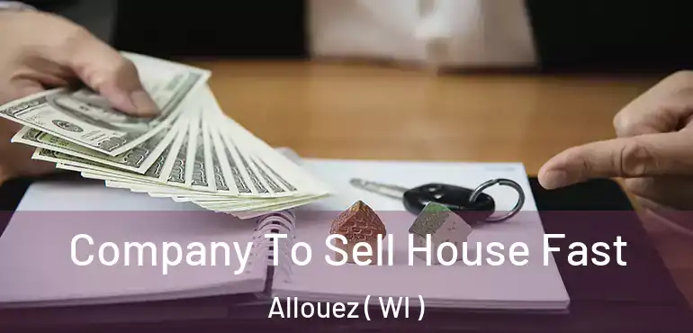  Company To Sell House Fast Allouez ( WI )