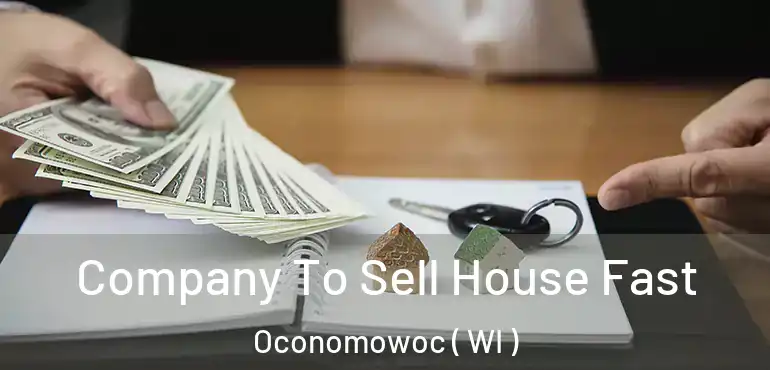  Company To Sell House Fast Oconomowoc ( WI )