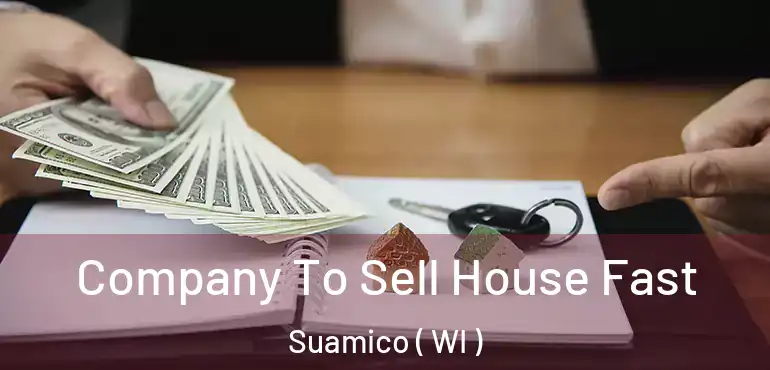  Company To Sell House Fast Suamico ( WI )