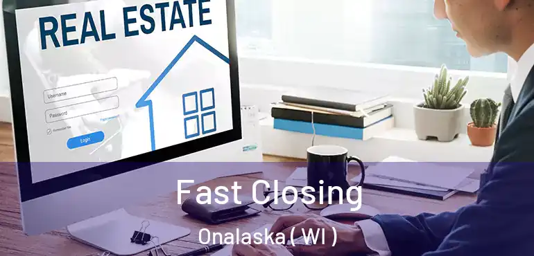  Fast Closing Onalaska ( WI )