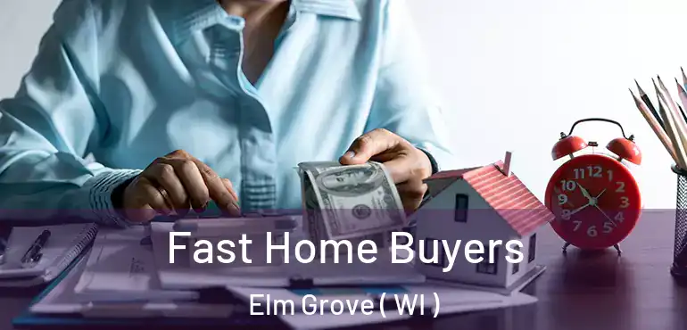  Fast Home Buyers Elm Grove ( WI )