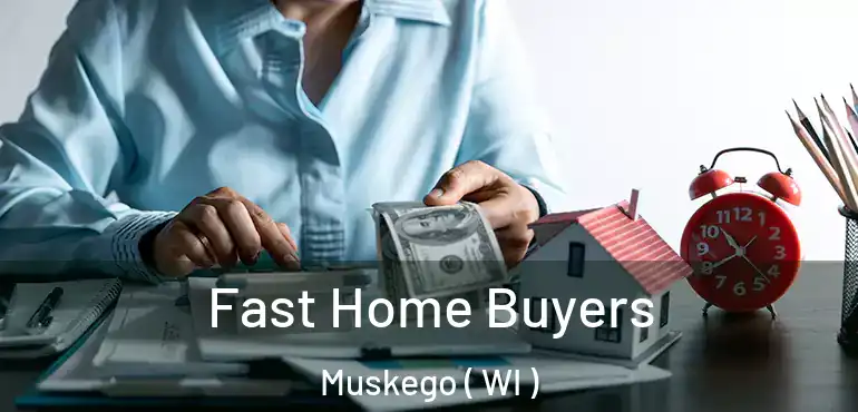  Fast Home Buyers Muskego ( WI )