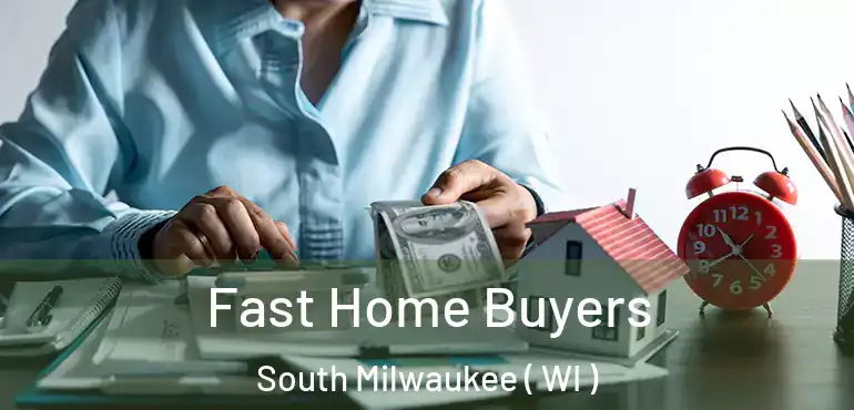  Fast Home Buyers South Milwaukee ( WI )