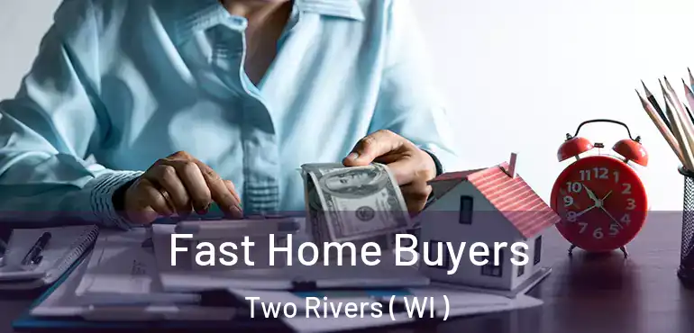  Fast Home Buyers Two Rivers ( WI )