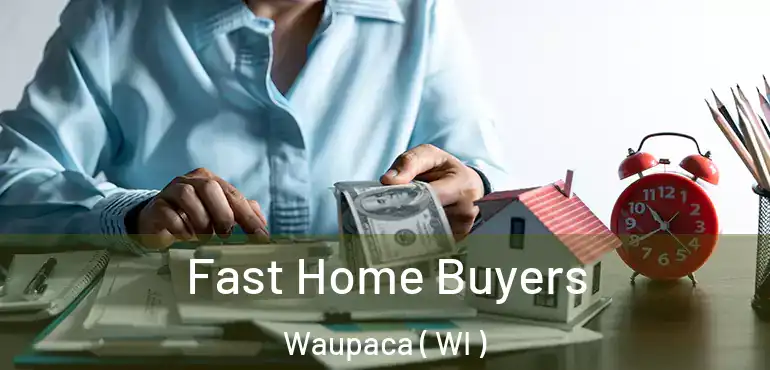  Fast Home Buyers Waupaca ( WI )