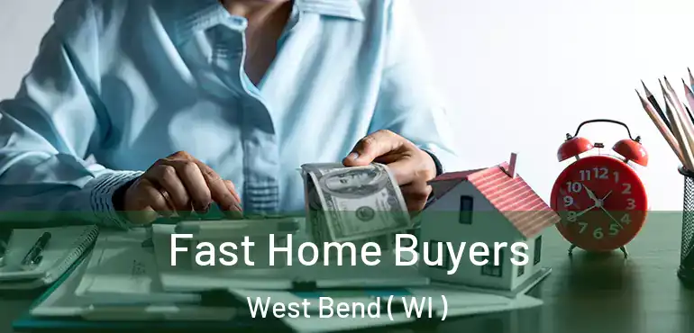  Fast Home Buyers West Bend ( WI )