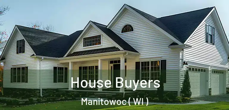  House Buyers Manitowoc ( WI )