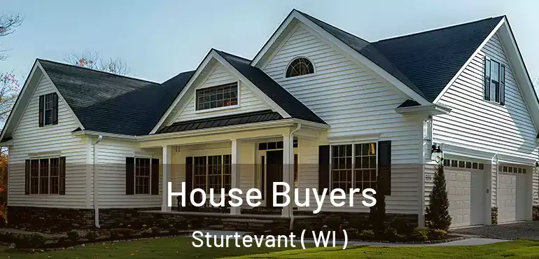  House Buyers Sturtevant ( WI )
